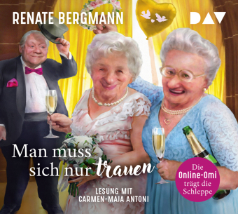 Man muss sich nur trauen. Die Online-Omi trägt die Schleppe, 4 Audio-CD