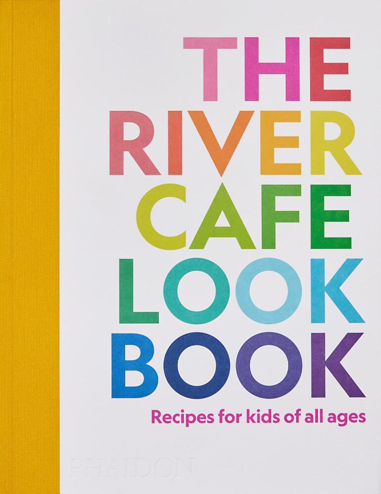 The River Cafe Look Book, Recipes for Kids of all Ages main product photo