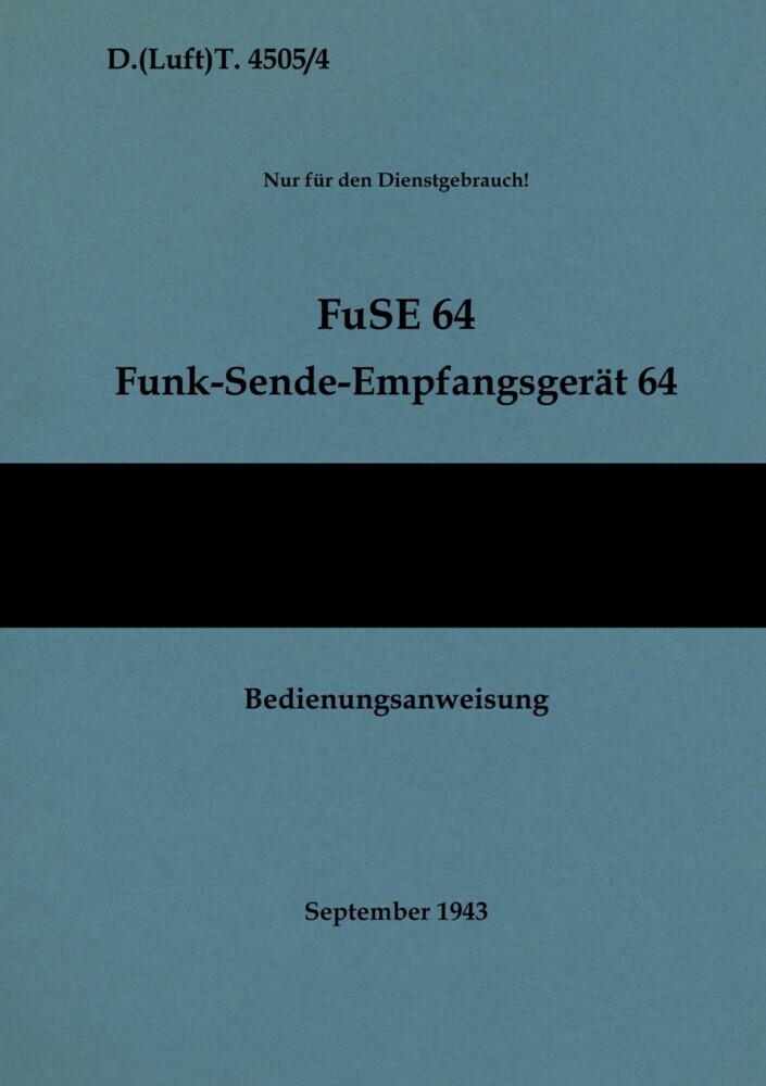 D.(Luft)T. 4505/4 FuSE 64 Funk-Sende-Empfangsgerät 64 Bedienungsanweisung main product photo