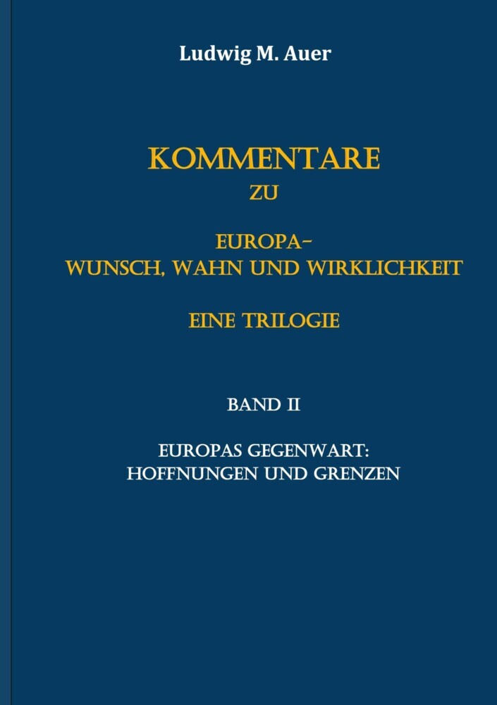 Kommentare zu Europa-Wunsch, Wahn und Wirklichkeit. Eine Trilogie main product photo