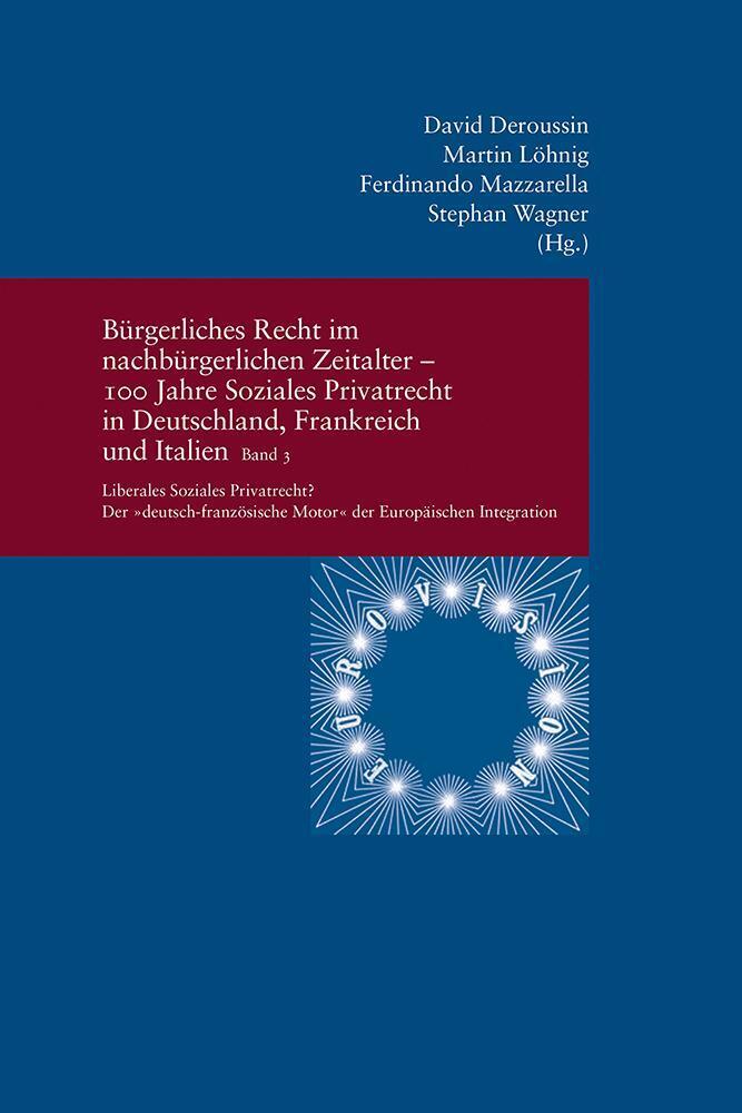 Bürgerliches Recht im nachbürgerlichen Zeitalter - 100 Jahre Soziales Privatrecht in Deutschland, Frankreich und Italien main product photo