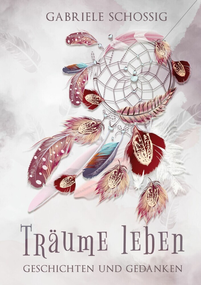 Träume leben - Geschichten und Gedanken main product photo