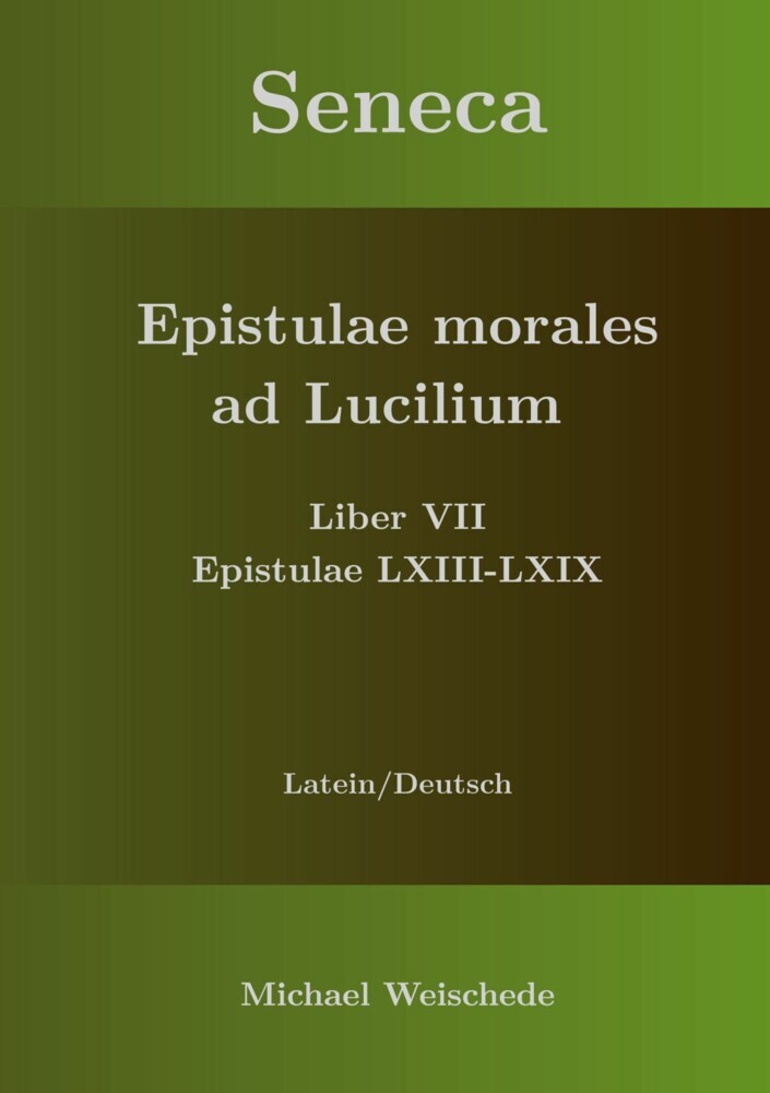 Seneca - Epistulae morales ad Lucilium - Liber VII Epistulae LXIII - LXIX main product photo