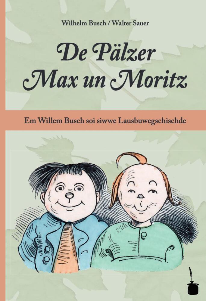 De Pälzer Max un Moritz. Em Willem Busch soi siwwe Lausbuwegschischde ins Pälzische iwwersetzt main product photo