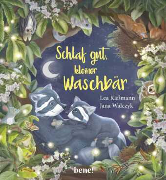 Schlaf gut, kleiner Waschbär - ein Bilderbuch für Kinder ab 2 Jahren