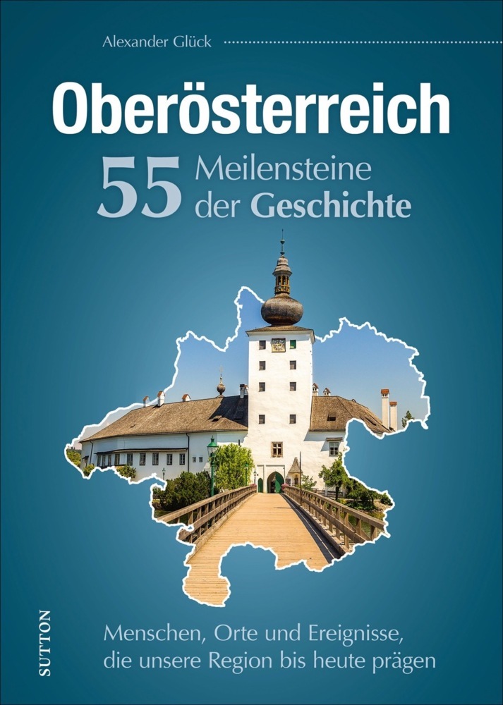 Oberösterreich. 55 Meilensteine der Geschichte main product photo