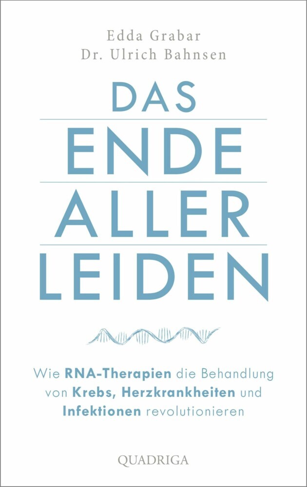 Das Ende aller Leiden. Wie RNA-Therapien die Behandlung von Krebs, Herzkrankheiten und Infektionen revolutionieren main product photo