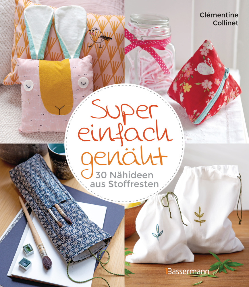 Super einfach genäht. 30 Nähideen aus Stoffresten main product photo