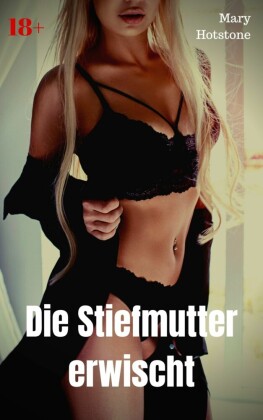 Die Stiefmutter erwischt