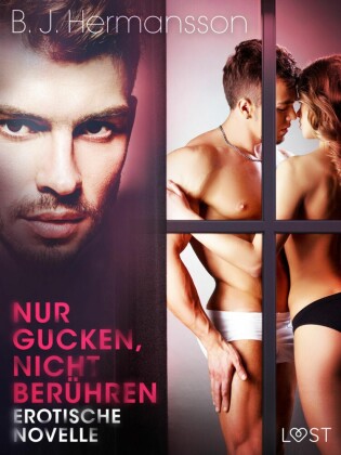 Nur gucken, nicht berühren - Erotische Novelle