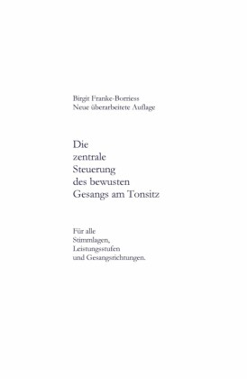 Die zentrale Steuerung des bewussten Gesangs am Tonsitz