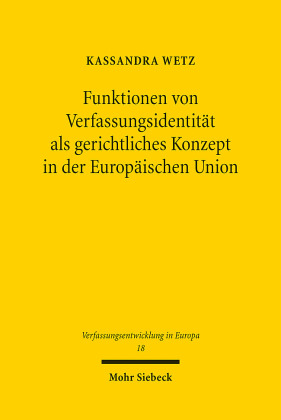 Funktionen von Verfassungsidentität als gerichtliches Konzept in der Europäischen Union