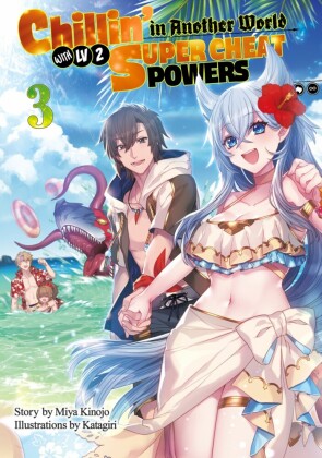 Chillin' in Another World with Level 2 Super Cheat Powers: Volume 3 (Light Novel)