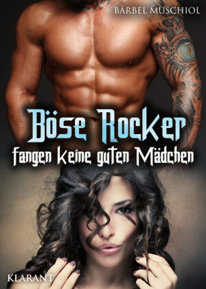 Böse Rocker fangen keine guten Mädchen