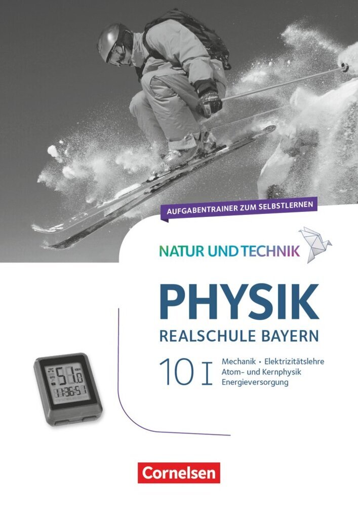 Natur und Technik - Physik Neubearbeitung - Realschule Bayern - Band 10: Wahlpflichtfächergruppe I main product photo