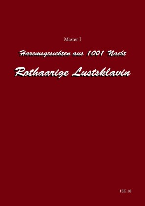 Geschichten aus 1001 Nacht - Rothaarige Lustsklavin