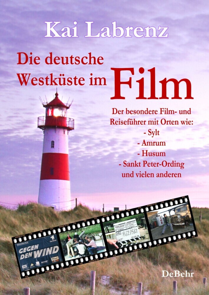 Die deutsche Westküste im Film - Der besondere Film- und Reiseführer mit Orten wie: - Sylt - Amrum - Husum - Sankt Peter-Ording und vielen anderen main product photo