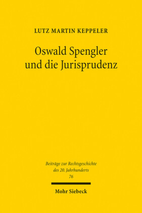 Oswald Spengler und die Jurisprudenz