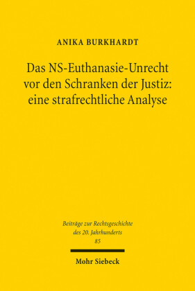 Das NS-Euthanasie-Unrecht vor den Schranken der Justiz: eine strafrechtliche Analyse