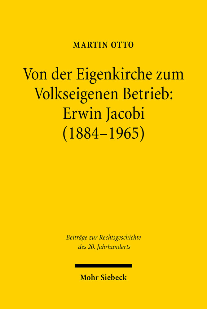 Von der Eigenkirche zum Volkseigenen Betrieb: Erwin Jacobi (1884-1965) main product photo