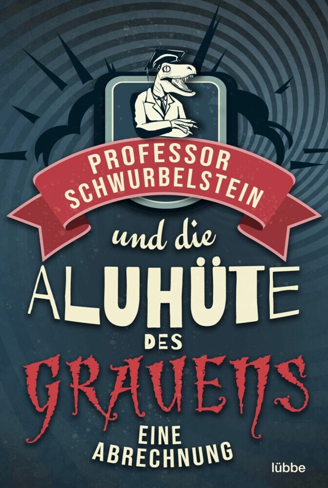 Professor Schwurbelstein und die Aluhüte des Grauens main product photo
