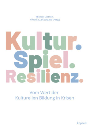 Kultur. Spiel. Resilienz.