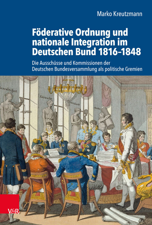 Föderative Ordnung und nationale Integration im Deutschen Bund 1816-1848 main product photo