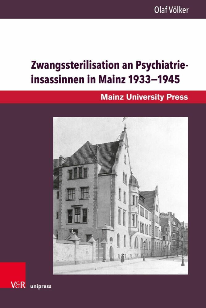 Zwangssterilisation an Psychiatrieinsassinnen in Mainz 1933-1945 main product photo