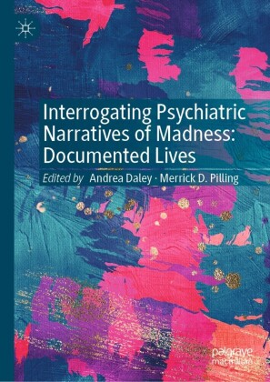 Interrogating Psychiatric Narratives of Madness