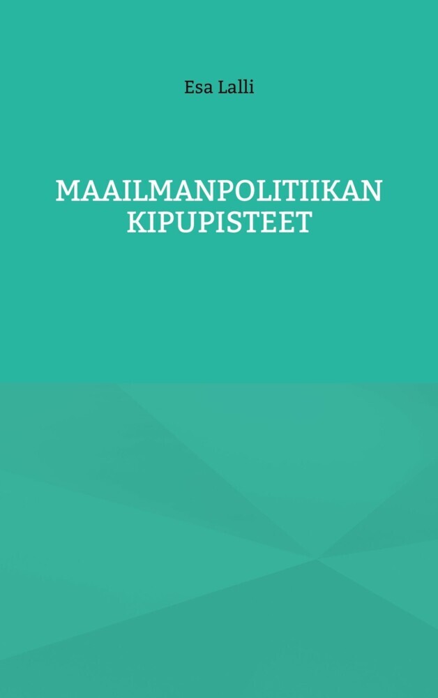 Maailmanpolitiikan kipupisteet main product photo