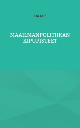 Maailmanpolitiikan kipupisteet