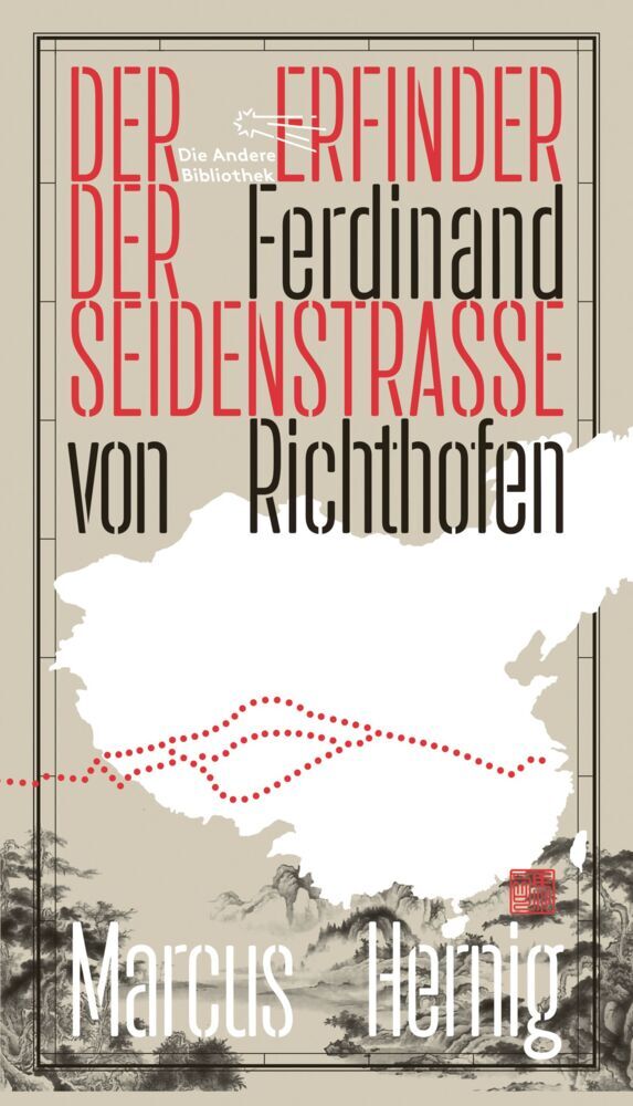 Ferdinand von Richthofen. Der Erfinder der Seidenstraße main product photo