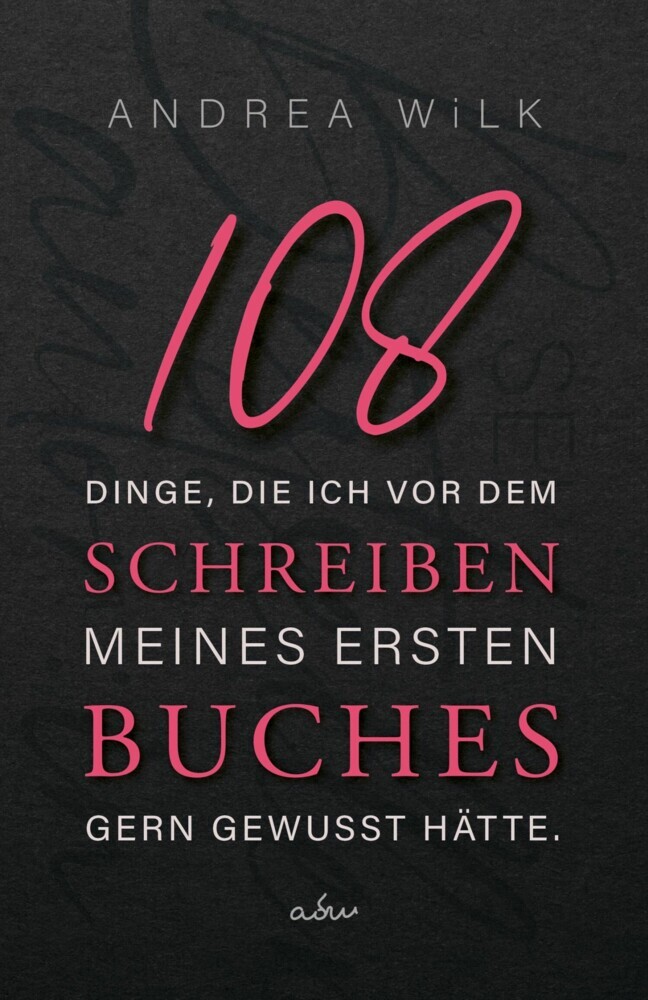 108 Dinge, die ich vor dem Schreiben meines ersten Buches gern gewusst hätte. main product photo