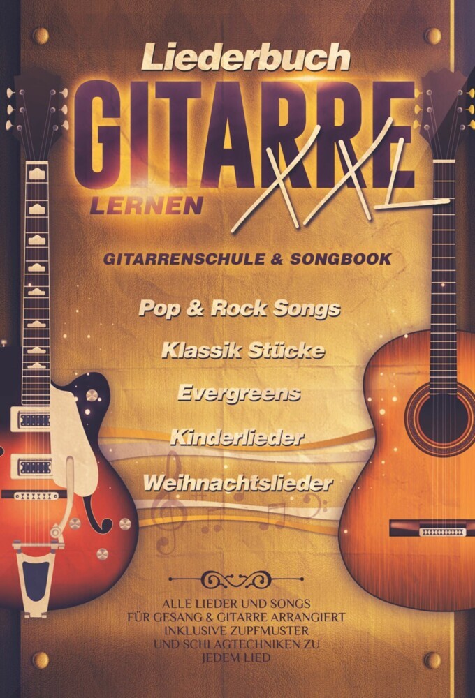Liederbuch Gitarre Lernen XXL - Gitarrenschule & Songbook, Pop & Rock Songs, Klassik Stücke, Evergreens, Kinderlieder, Weihnachtslieder main product photo