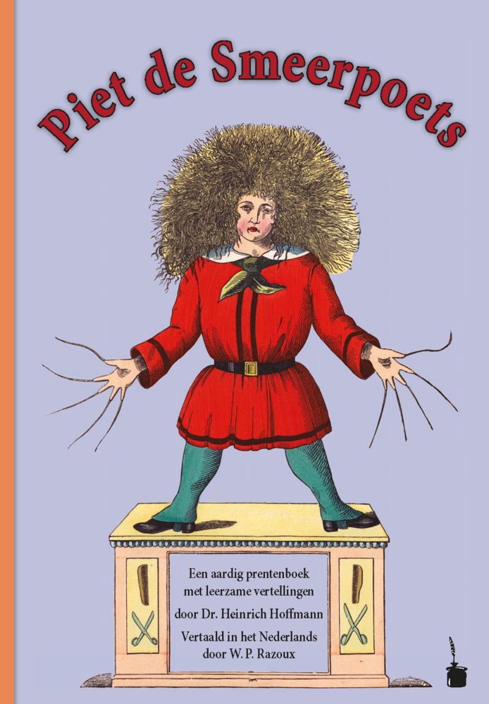 Piet de Smeerpoets. Een aardig prentenboek met leerzame vertellingen Vertaald in het Nederlands main product photo