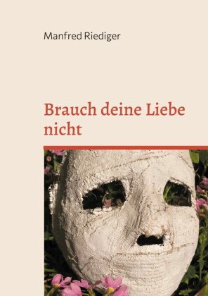 Brauch deine Liebe nicht