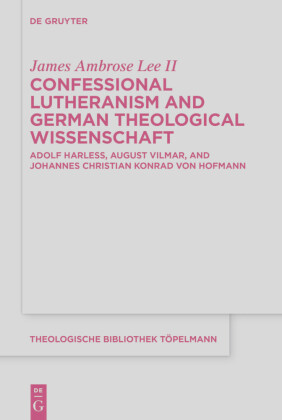 Confessional Lutheranism and German Theological Wissenschaft