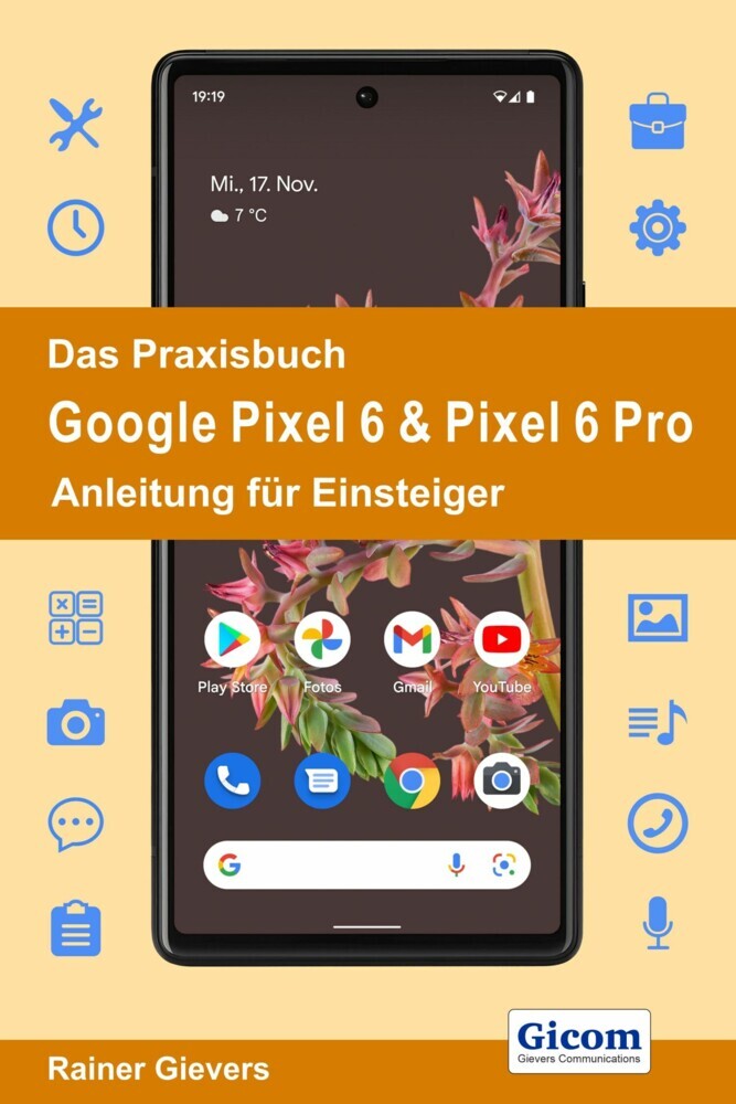 Das Praxisbuch Google Pixel 6 & Pixel 6 Pro - Anleitung für Einsteiger main product photo