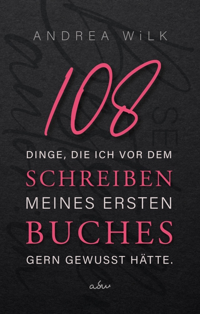108 Dinge, die ich vor dem Schreiben meines ersten Buches gern gewusst hätte. main product photo