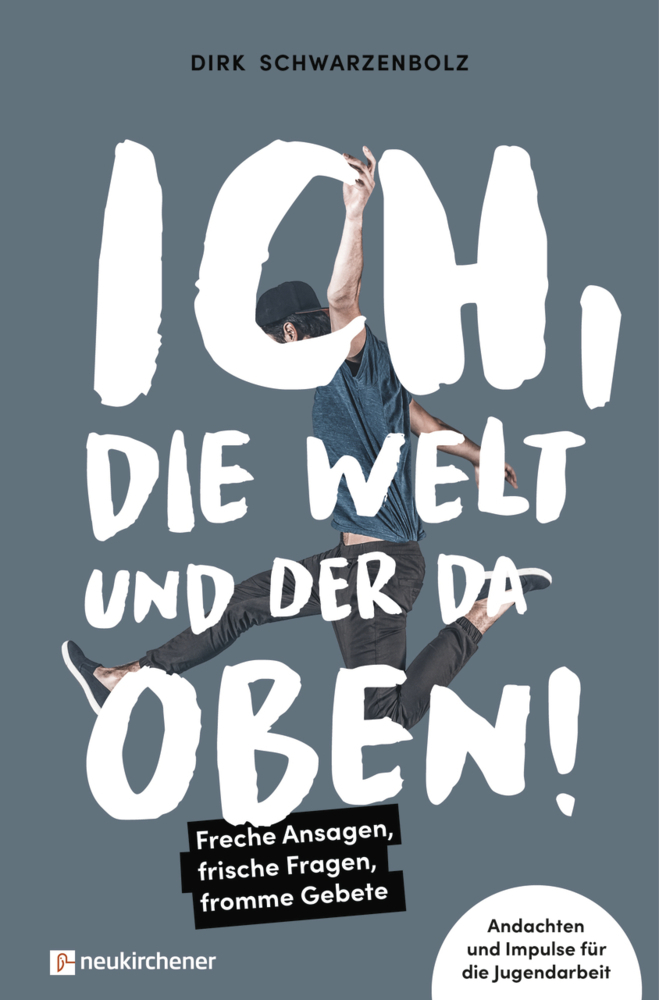 Ich, die Welt und DER da oben! - Freche Ansagen, frische Fragen, fromme Gebete main product photo