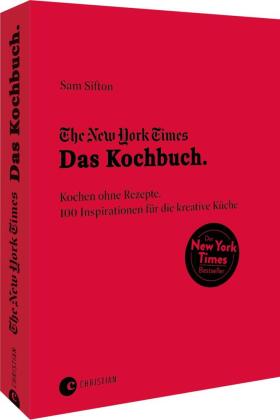 The New York Times: Das Kochbuch. Kochen ohne Rezepte