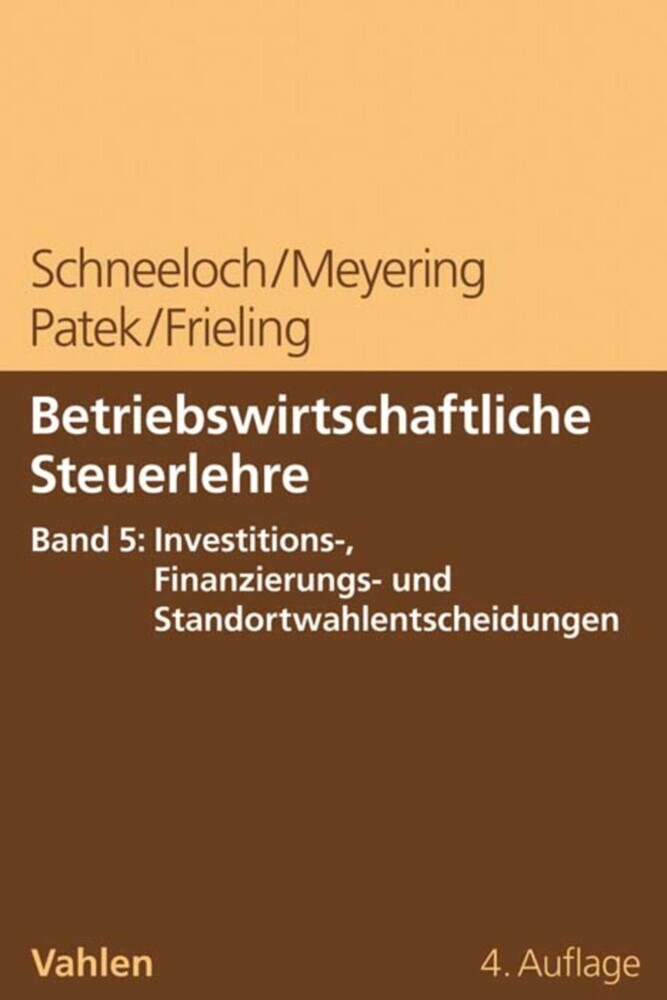 Betriebswirtschaftliche Steuerlehre Band 5: Steuerplanung bei funktionalen Entscheidungen - Investition und Finanzierung main product photo