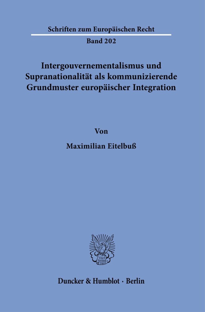 Intergouvernementalismus und Supranationalität als kommunizierende Grundmuster europäischer Integration. main product photo