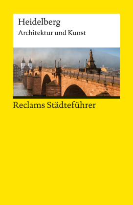 Reclams Städteführer Heidelberg. Architektur und Kunst
