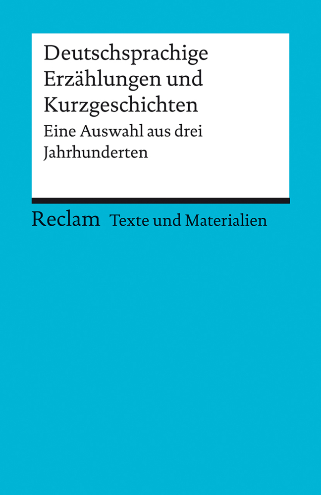 Deutschsprachige Erzählungen und Kurzgeschichten. Eine Auswahl aus drei Jahrhunderten. Für die Sekundarstufe II. Texte und Materialien für den Unterricht main product photo