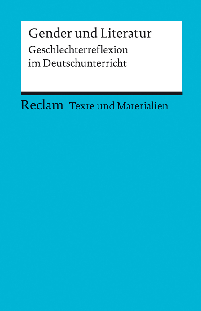 Gender und Literatur. Geschlechterreflexion im Deutschunterricht. Für die Sekundarstufe II. Texte und Materialien für den Unterricht main product photo