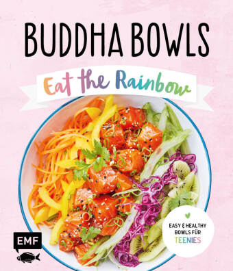 Buddha Bowls - Eat the rainbow - Teenie-Kochbuch (Teenager)