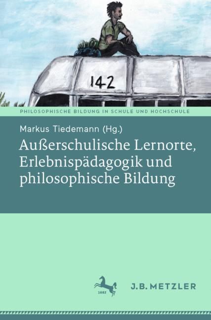 Außerschulische Lernorte, Erlebnispädagogik und philosophische Bildung main product photo