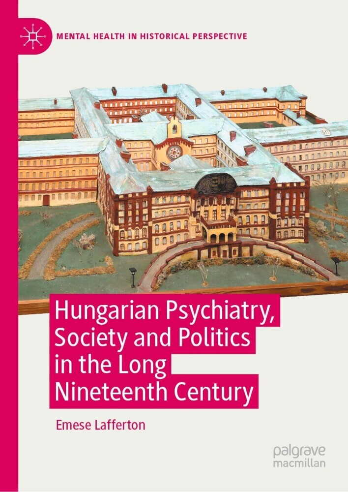 Hungarian Psychiatry, Society and Politics in the Long Nineteenth Century main product photo