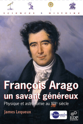 François Arago, un savant généreux